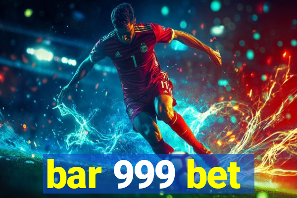 bar 999 bet